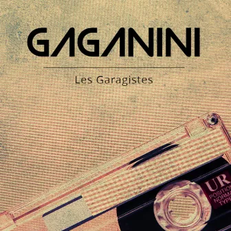 Gaganini by Les Garagistes