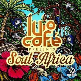 Soul Africa (Lulo Café Presents) by Lulo Café