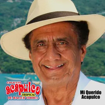 Mi Querido Acapulco by Conjunto Acapulco Tropical de Walter Torres