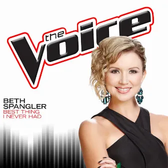 Best Thing I Never Had (The Voice Performance) by Beth Spangler