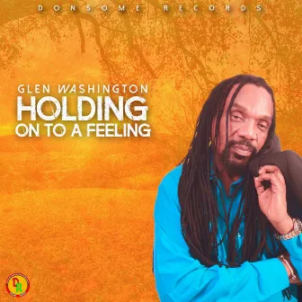 Holding On to a Feeling by Adrian Donsome Hanson