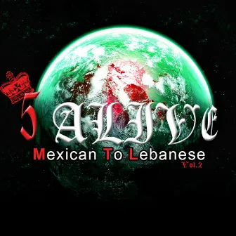 Mexican to Lebanese, Vol. 2 by 5 Alive MTL