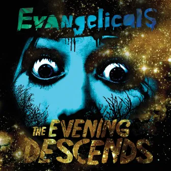 The Evening Descends by Evangelicals