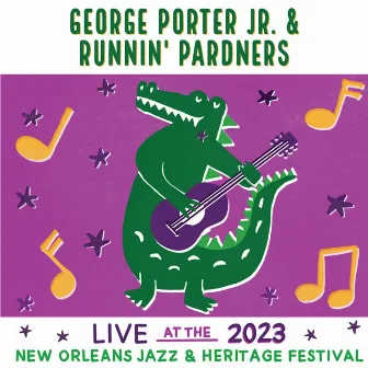 Live At The 2023 New Orleans Jazz & Heritage Festival by George Porter Jr. and Runnin' Pardners