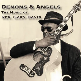 Demons & Angels - the Music of Rev. Gary Davis by Rev. Gary Davis