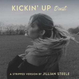 Kickin' Up Dust (Stripped Version) by Jillian Steele