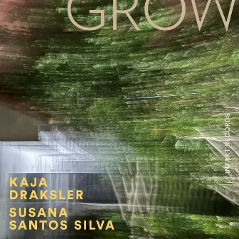 Grow by Kaja Draksler