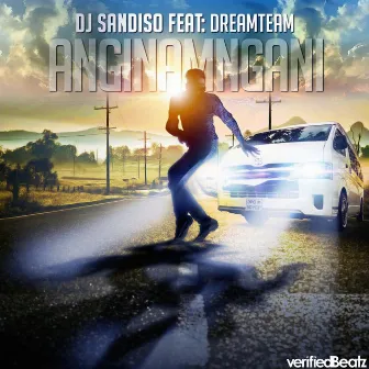 Anginamngani by DJ Sandiso