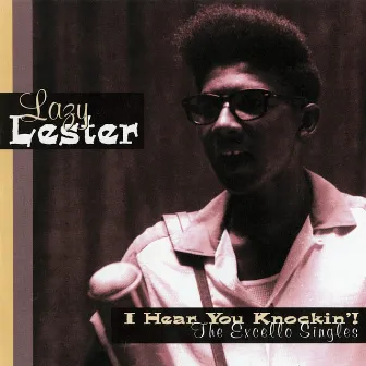 I Hear You Knockin'! by Lazy Lester