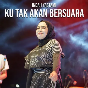 Aku Tak Akan Bersuara by Indah Yastami