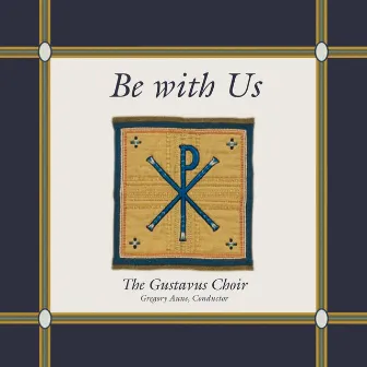 Be with Us by The Gustavus Choir