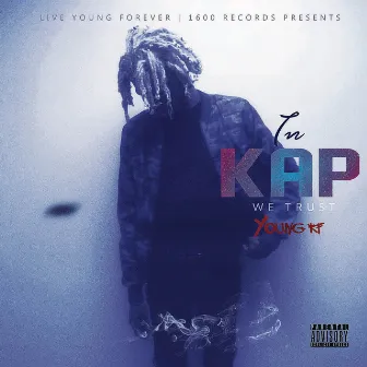 In KAP We Trust by Young KF