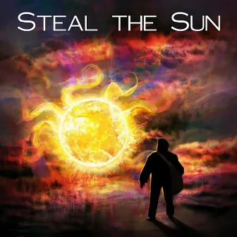 Steal the Sun by Steal the Sun