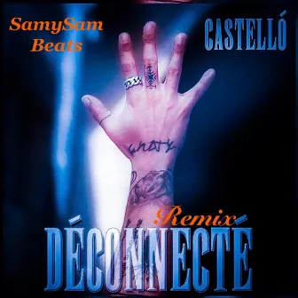 Déconnecté (SamySam Beats Remix) by Castelló