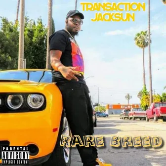 Rare Breed by Transaction Jacksun