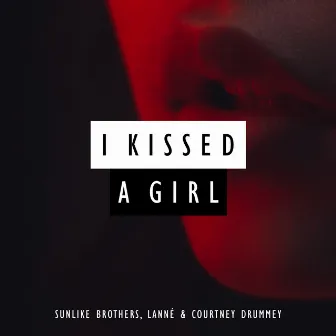 I Kissed A Girl by Courtney Drummey