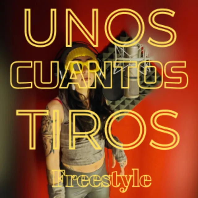 Unos Cuantos Tiros (Freestyle)