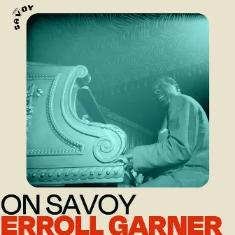 On Savoy: Erroll Garner by Erroll Garner