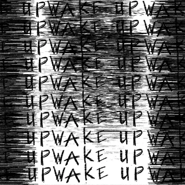 wake up.