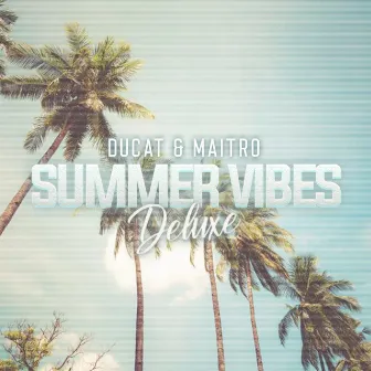 Summer Vibes Deluxe by DUCAT