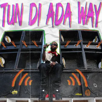 Tun Di Ada Way by DethWrld