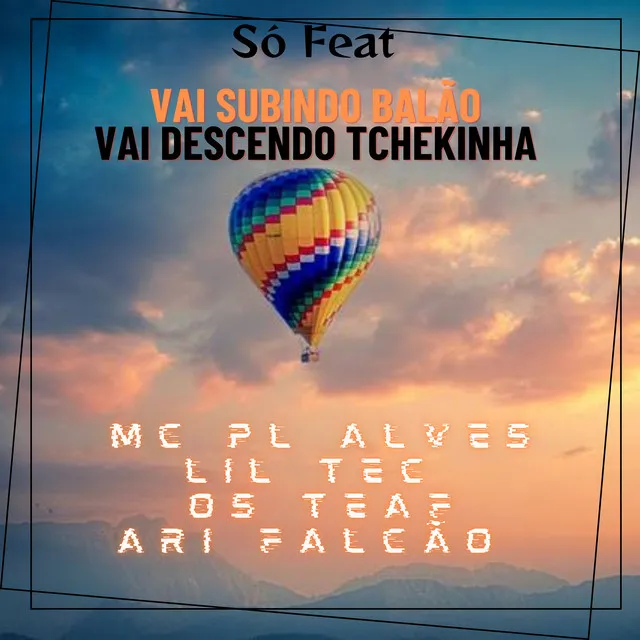 Vai Subir Balão, Vai Descer Tchekinha