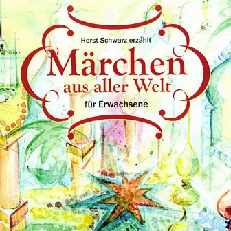 Märchen aus aller Welt (Für Erwachsene) by Horst Schwarz