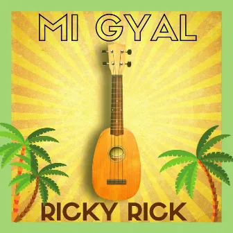 Mi Gyal by Ricky Rick