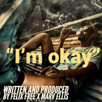 I'm Okay by Felix Free