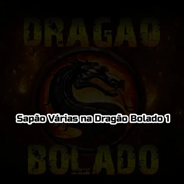 Sapão Várias na Dragão Bolado 1