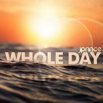 Whole Day by J Prince