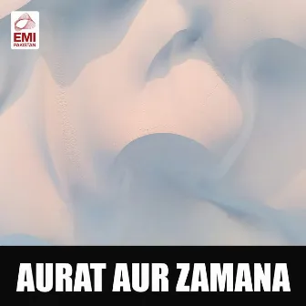 Aurat Aur Zamana (Original Motion Picture Soundtrack) by Ahmed Rushdi