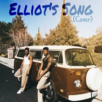 Elliot's Song Cover (From 