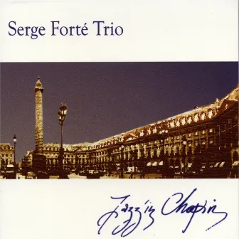 Jazz'in Chopin by Serge Forté Trio