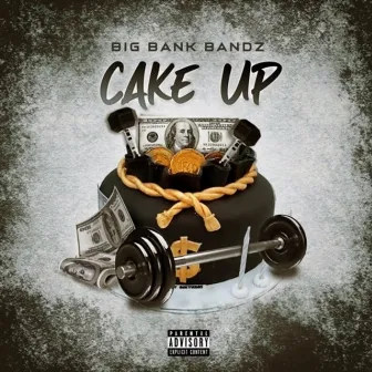 Cake Up by BigBankBandz