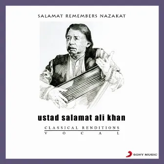 Salamat Remembers Nazakat by Salamat Ali Khan