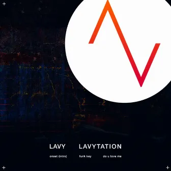 LAVYTATION by LAVY