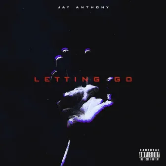 Letting Go by Jay Anthony