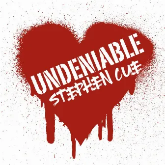 Undeniable by Stephen Cue