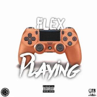 Playing by Flex