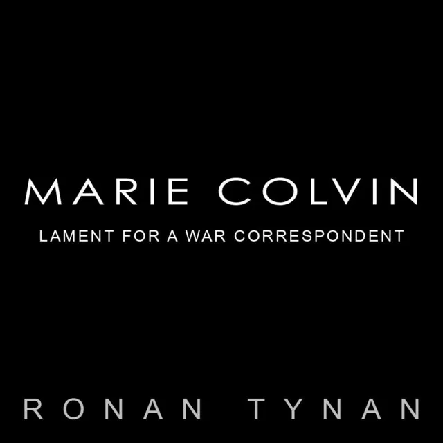 Marie Colvin: Lament for a War Correspondent