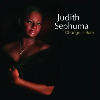 Change Is Here by Judith Sephuma