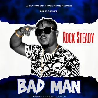 Bad Man by Rock Steady