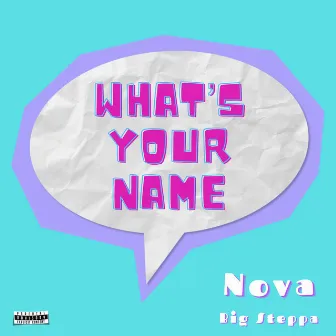 What's Your Name by Novabigsteppa