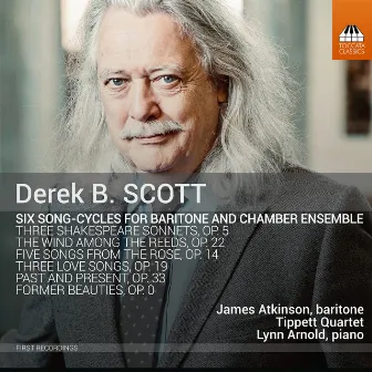 Derek B. Scott: 6 Song-Cycles for Baritone & Chamber Ensemble by Derek B. Scott