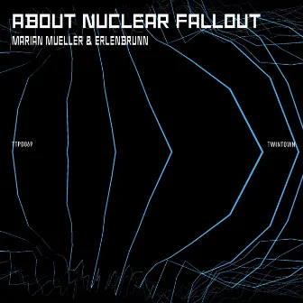 About Nuclear Fallout by Erlenbrunn