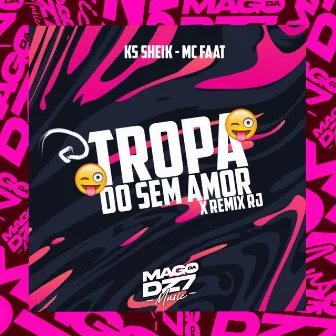 Tropa do Sem Amor X Remix Rj by MC Faat