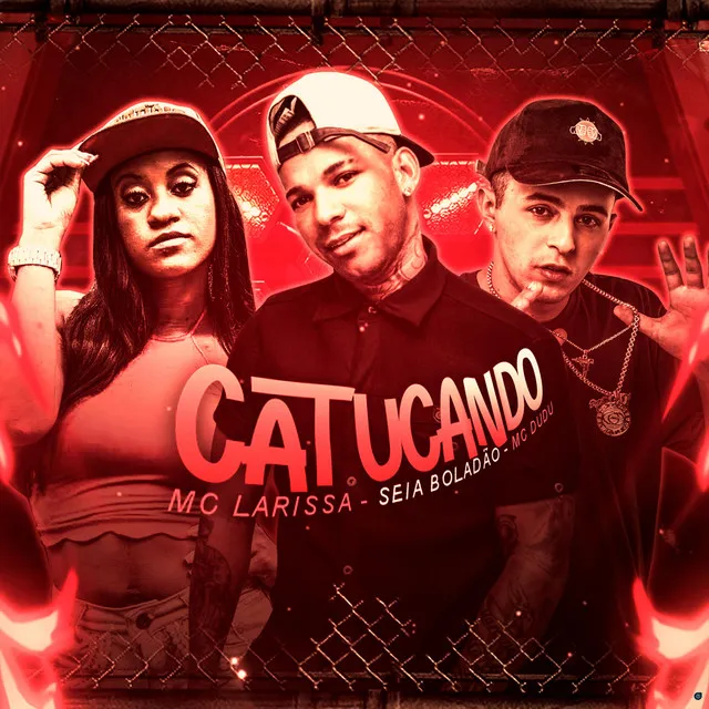 Catucando (feat. Mc Dudu & Mc Larissa)