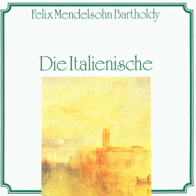 Felix Mendelsohn Bartholdy: Die Italienische