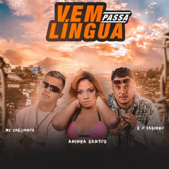 Vem Passa Língua by ANINHA SANTOS